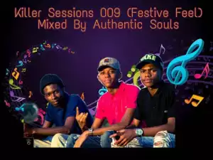 Authentic Souls - Killer Sessions 009 (Festive Feel) Mix